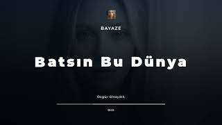 Bayaze - Batsın Bu Dünya - Turkish Pop Arabesque