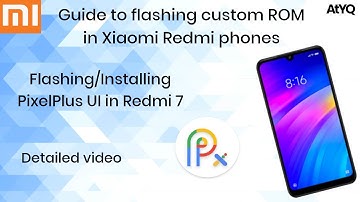 Flashing/Installing PixelPlus UI Rom in Redmi 7 | Guide to flash custom ROM in Xiaomi phones | AtYQ