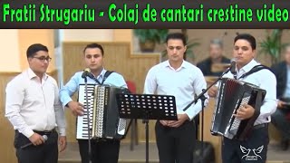 Fratii Strugariu - Colaj de cantari crestine video. Merita ascultat!
