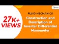 Construction and Description of Inverter Differential Manometer - Fluid Mechanics
