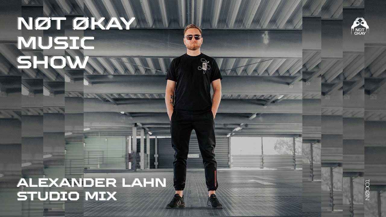Alexander Lahn studio mix | Nøt Økay Music Show NØ001