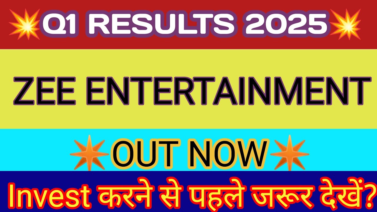 Zee Entertainment Q1 Results 2025 🔴 ZEEL Results Today 🔴 ZEEL Share News Today 🔴 ZEEL Share News