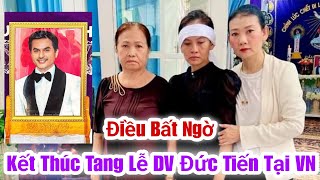 Điều Bất Ngờ Sau Khi Kết Thúc Tang Lễ Diễn Viên Đức Tiến Tại Việt Nam