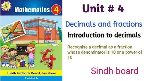 Math class 4 || Unit 4 Decimals and Fractions || Introduction to decimals || Sindh board ||