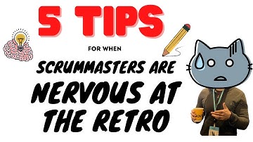 5 Tips for nervous ScrumMaster & Agile Coaches at the Retrospective
