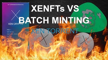 XENFTs vs Batch Minting - XEN CRYPTO: The Future of NFT Investments, Potential for Huge Profits
