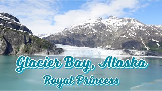 Glacier Bay, Alaska | Royal Princess | Inside Passage | Alaskan Cruise