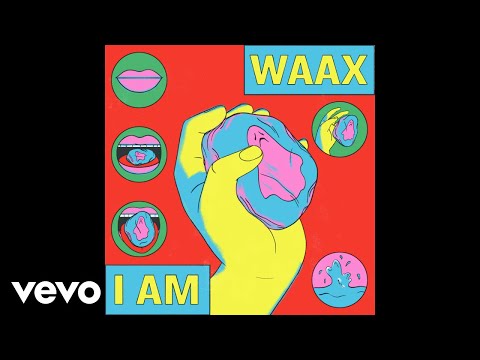 WAAX - I Am (Audio)