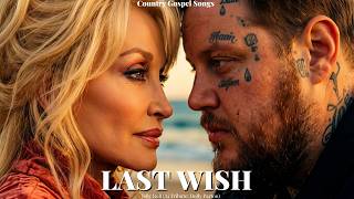 Jelly Roll & Dolly Parton – Last Wish (New Country Gospel Song Tribute 2026)