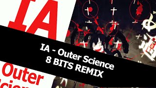 IA - Outer Science [8 BITS REMIX]
