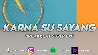 DJ KARNA SU SAYANG - SKA 86 SUPER EXC 2023 [ DJ Akbar Remix ]