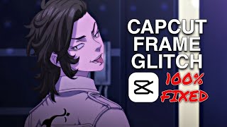Frame Glitch Problem Fixed - Capcut Basic Tutorial