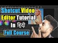 Shotcut Video Editor Tutorial | Shotcut Video Editor Tutorial Hindi | Shotcut | Shotcut masterclass