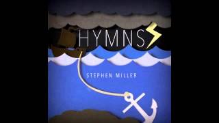 Video thumbnail of "Stephen Miller - Holy Holy Holy"