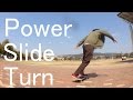 「初心者必見！」やる事ないならこれをやれPart2 [Power slide turn]スケボー 技