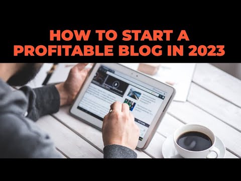How to Start a Profitable Blog in 2023 - YouTube
