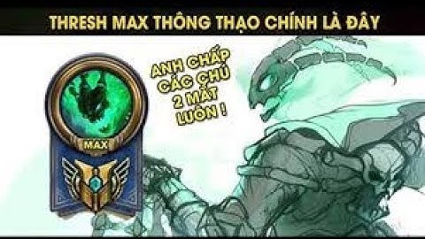 Tổng hợp các pha highlight cực hay của Thresh Thông Thạo 7 - Highlight Montage LoL