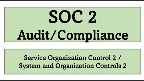SOC 2 Compliance | SOC 2 Audit Process | SOC 2 : Audit Process, Benefits & Trust Service Criteria
