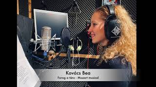 Kovács Bea - Forog a tánc - Mozart Musical