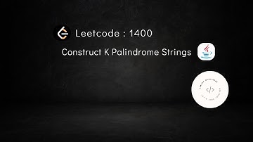 1400. Construct K Palindrome Strings in java | Easy Solution | Leetcode