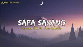 Sapa Sayang - Kapthen Purek Ft. Anak Kompleks | Lirik Lagu Timur Bikin Baper