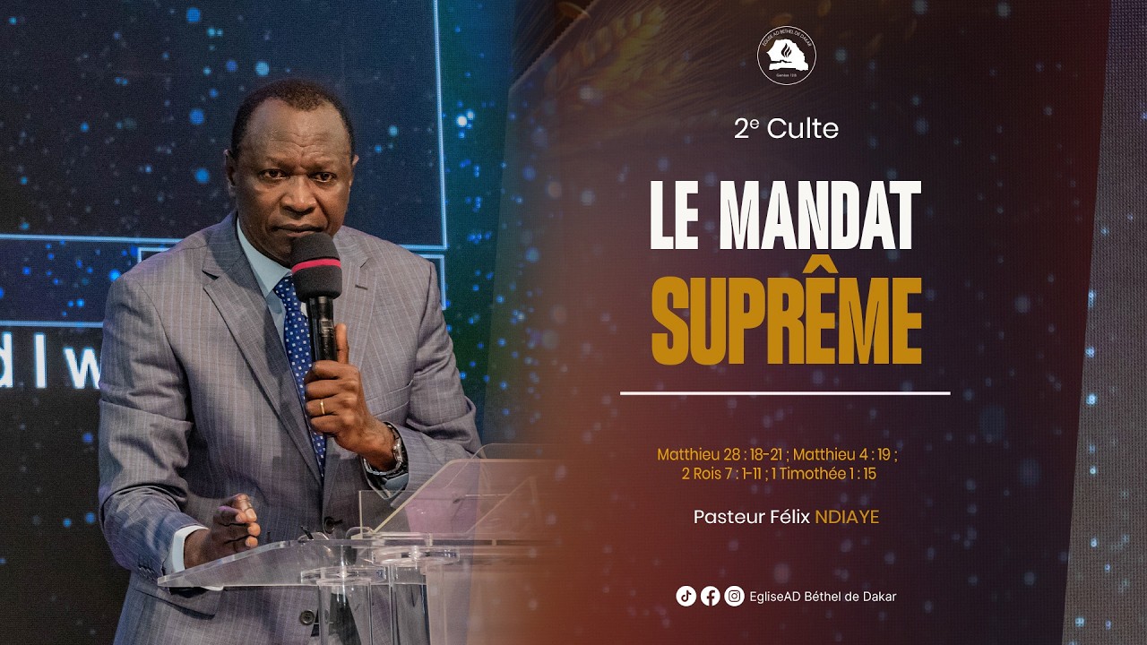 LE MANDAT SUPrÊME || PASTEUR FELIX BIRAMA NDIAYE
