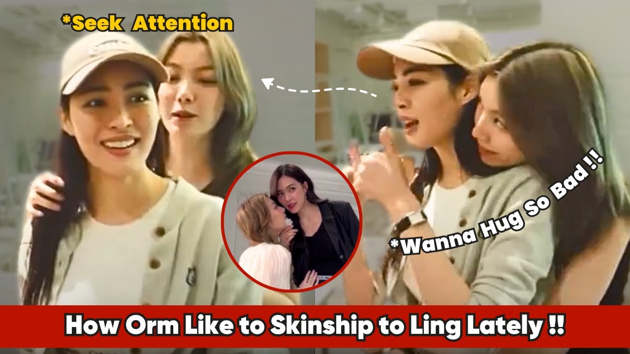 LingOrm Doing Skinship Each Other Lately *SO NEW*