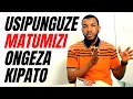 USIPUNGUZE MATUMIZI BALI ONGEZA KIPATO