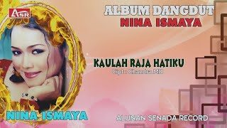 NINA ISMAYA - KAULAH RAJA HATIKU ( Official Musik ) HD