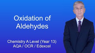 A Level Chemistry Revision (Year 13) "Oxidation of Aldehydes"