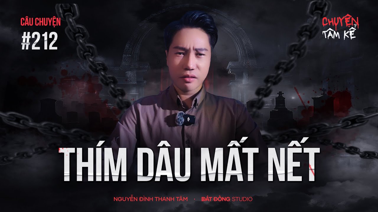 THÍM DÂU MẤT NẾT - Chuyện Tâm Linh Tâm Kể
