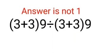 (3+3)9÷(3+3)9 Answer is not 1. Can you solve this Ukraine Math Test problem?#math #ukraine