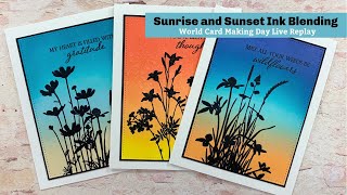 Sunrise and Sunset Ink Blending- World Card Making Day Replay