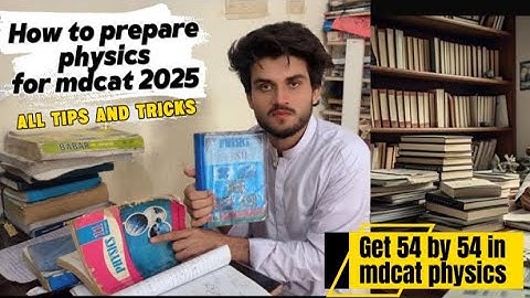 Get 54/54 in Mdcat Physics|How to prepare Physics for Mdcat 2025|All tips & Tricks easily explained