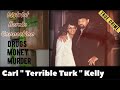 The carl kelly story terribleturk districtheroinconnection