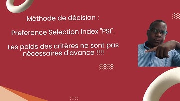 Comment utiliser "Preference Selection Index "PSI" pour prendre une décision?