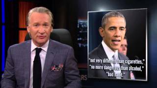 Subscribe to the real time : http://itsh.bo/10r5a1b in his editorial
new rule, bill maher, joint hand, reminds pot enthusiants remain
steadfast ...