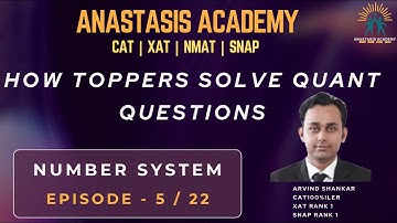 Episode - 5 | Number System | How CAT 100%iler Arvind Shankar attempts QA Question