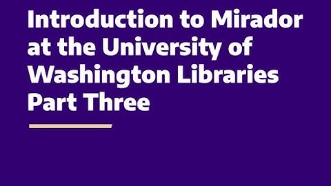 Introduction to Mirador Image Viewer for CONTENTdm, Part 3