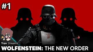 Trav Streams Wolfenstein: The New Order - Session #1