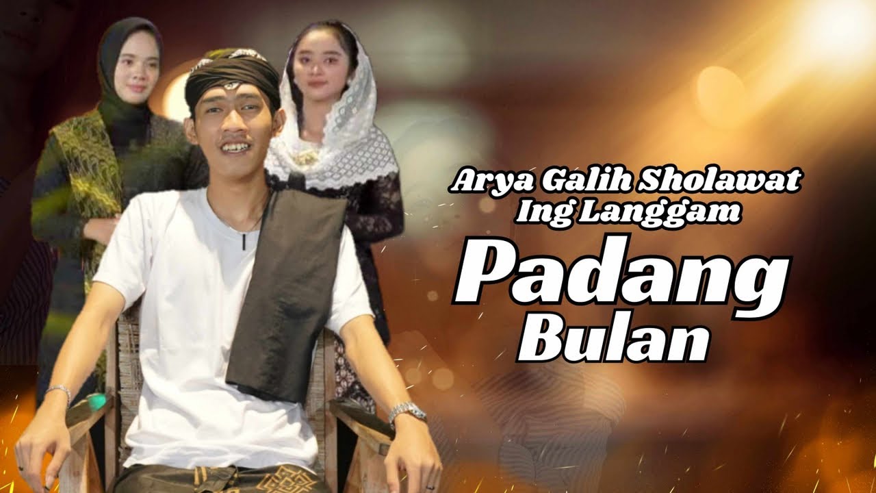 Arya Galih - Padang Bulan - Sholawat Ing Langgam