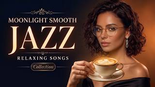 Moonlight Smooth Jazz | Soft Female Vocals, Gentle Love & Relaxing Lounge Music