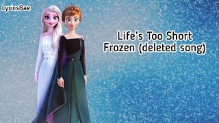 Frozen - Life’s Too Short (deleted song) / Best Quality / Lyrics