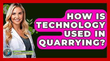 How Is Technology Used In Quarrying? - Earth Science Answers