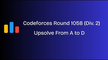 Codeforces Round 1058 (Div. 2) Upsolve from A to D | (Arabic) شرح بالعربي