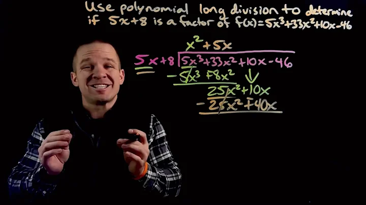 Use Long Division to Determine if a Binomial is a Factor of a Polynomial Function