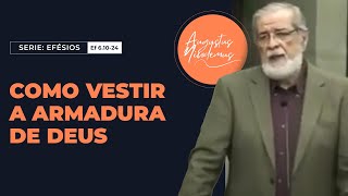 23 - Como vestir a armadura de Deus (Ef 6.10-24) 23 - Como vestir a armadura de Deus (Ef 6.10-24)