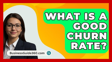 What Is A Good Churn Rate? - BusinessGuide360.com