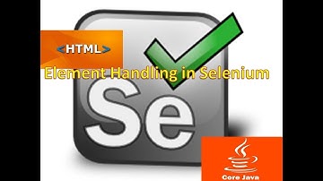 Selenium 28: Handling Elements in Selenium Part-3
