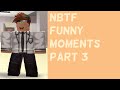 Nbtf funny moments part 3 roblox